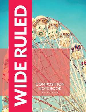 Wide Ruled Composition Notebook de Speedy Publishing LLC