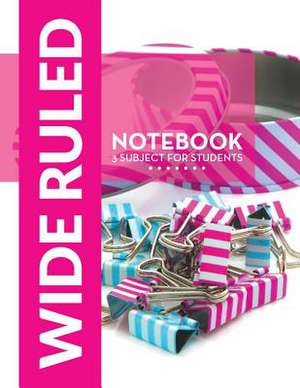 Wide Ruled Notebook - 3 Subject for Students: Learning Is Fun de Speedy Publishing LLC