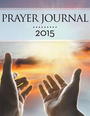 Prayer Journal 2015 de Speedy Publishing LLC