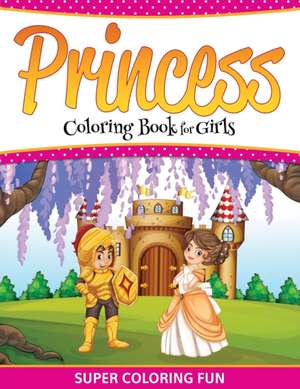 Princess Coloring Book For Girls de Speedy Publishing Llc