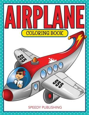 Airplane Coloring Book de Speedy Publishing Llc