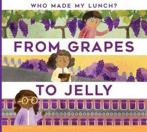 From Grapes to Jelly de Bridget Heos