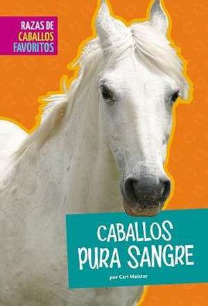 Caballos Pura Sangre de Cari Meister