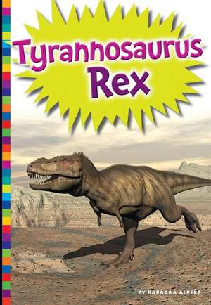 Tyrannosaurus Rex de Barbara Alpert