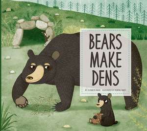 Bears Make Dens de Elizabeth Raum