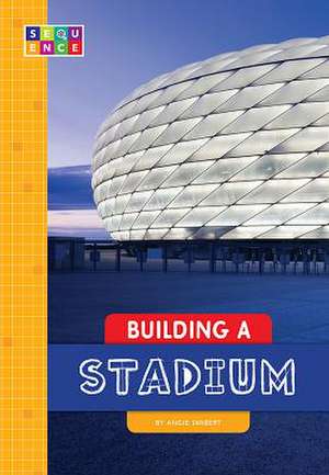 Building a Stadium de Angie Smibert