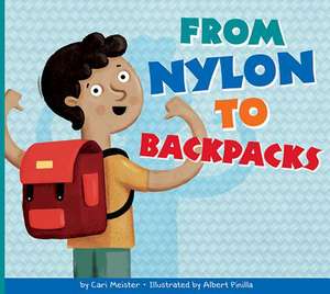 From Nylon to Backpacks de Cari Meister