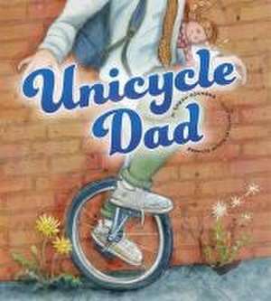 Unicycle Dad de Sarah Hovorka