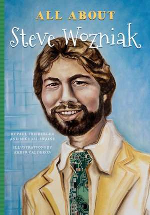 All about Steve Wozniak de Paul Freiberger