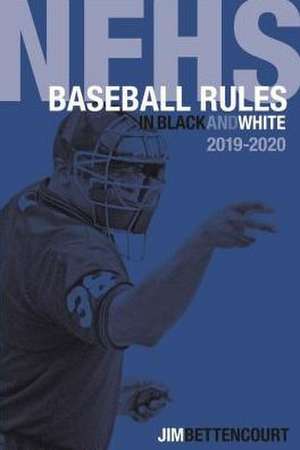 Nfhs Baseball Rules in Black and White de Jim Bettencourt