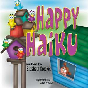 Happy Haiku de Elizabeth Crocket