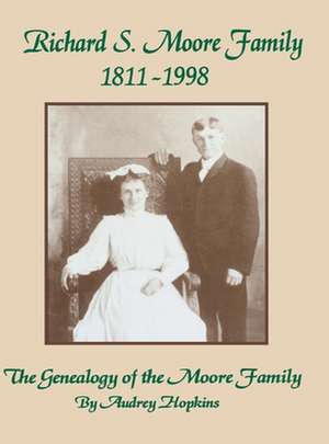 Richard S. Moore Family: The Genealogy of the Moore Family de Turner Publishing