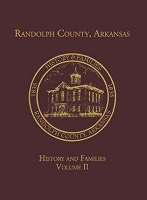 Randolph Co., AR Family History Vol. II de Turner Publishing