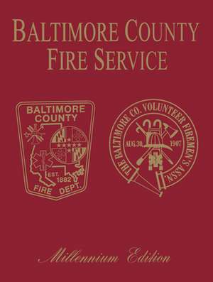 Baltimore Co, MD Fire: Millenium Edition de Turner Publishing