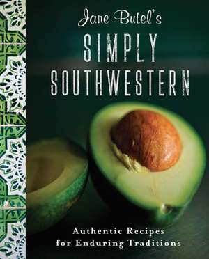 Jane Butel's Simply Southwestern de Jane Butel