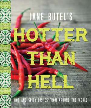 Jane Butel's Hotter Than Hell Cookbook de Jane Butel