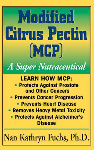 Modified Citrus Pectin (MCP) de Nan Kathryn Fuchs