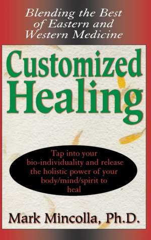 Customized Healing de Mark Mincolla