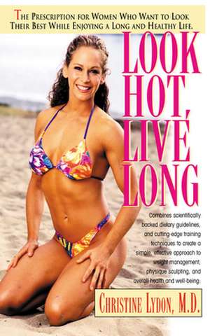 Look Hot, Live Long de Christine Lydon