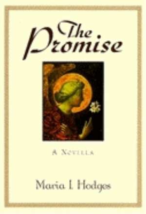 The Promise: A Novella de Maria Hodges