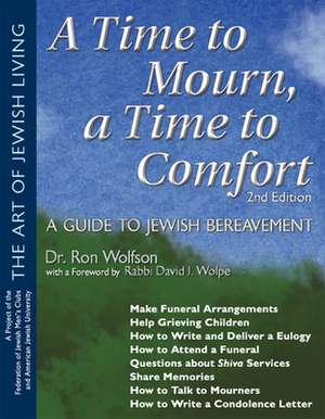 A Time to Mourn, a Time to Comfort (2nd Edition): A Guide to Jewish Bereavement de Dr. Ron Wolfson