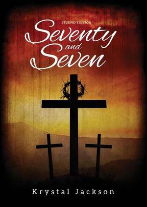 Seventy and Seven de Krystal Jackson