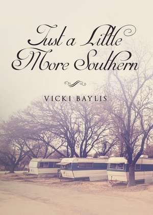 Just a Little More Southern de Vicki Baylis