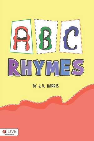 A B C Rhymes de J. B. Harris