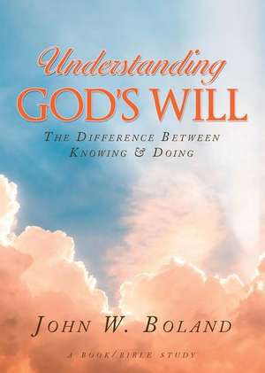 Understanding God's Will de John W. Boland