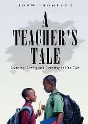 A Teacher\'s Tale de John Thompson