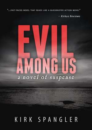 Evil Among Us de Kirk Spangler