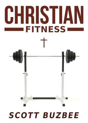 Christian Fitness de Scott Buzbee