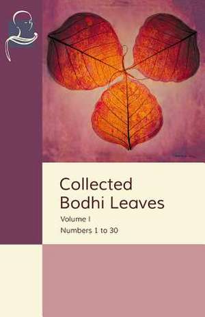 Collected Bodhi Leaves Volume I: Numbers 1 to 30 de Pariyatti Publishing