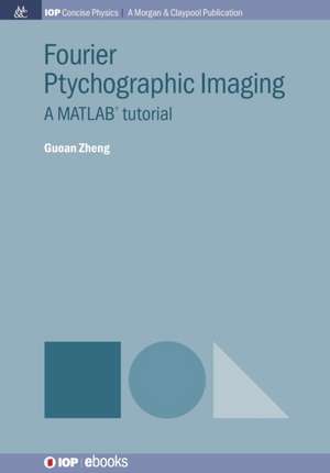 Fourier Ptychographic Imaging de Guoan Zheng