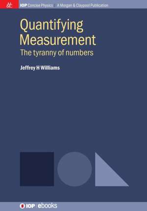 Quantifying Measurement de Jeffrey H. Williams