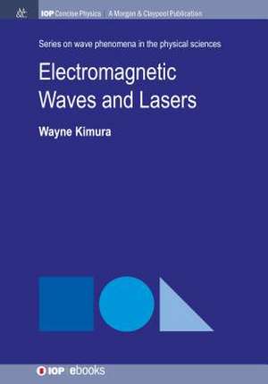 Electromagnetic Waves and Lasers de Wayne D. Kimura