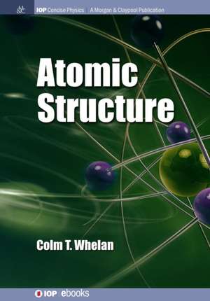 Atomic Structure de Colm T. Whelan