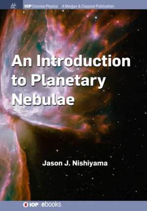 An Introduction to Planetary Nebulae de Jason J. Nishiyama