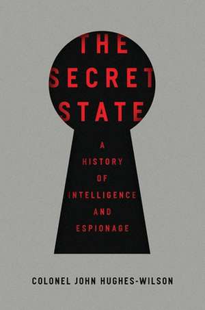 The Secret State de John Hughes-Wilson