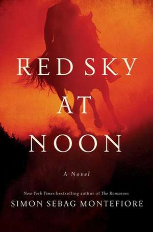 Red Sky at Noon de Simon Sebag Montefiore