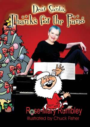 Dear Santa, Thanks for the Piano de Rose-Mary Rumbley