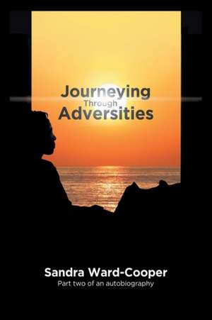 Journeying Through Adversities de Sandra Ward-Cooper