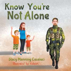 Know You're Not Alone de Stacy Casaluci