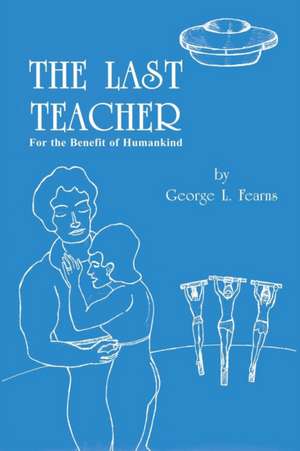 The Last Teacher de George L. Fearns