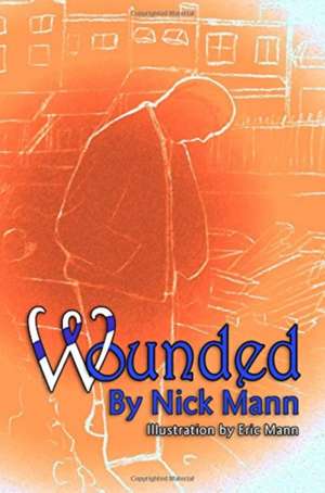 Wounded de Nick Mann