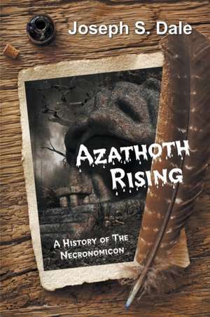 Azathoth Rising de Joseph S. Dale