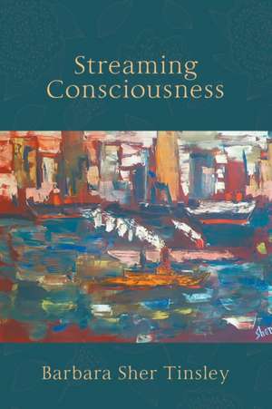 Streaming Consciousness de Barbara Sher Tinsley