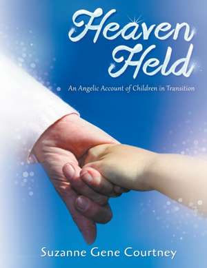 Heaven Held de Suzanne Gene Courtney