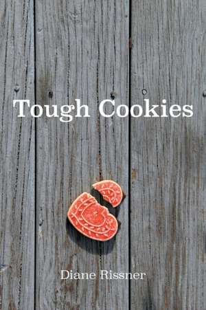 Tough Cookies de Diane Rissner