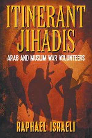 Itinerant Jihadis de Raphael Israeli